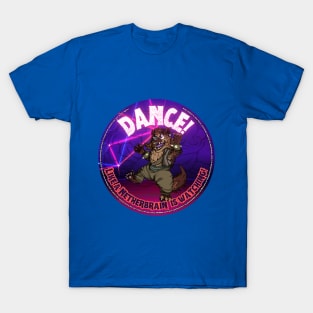 Dance for Netherbrains T-Shirt